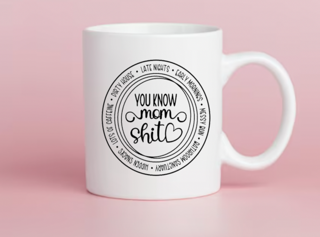 Mum S**t Mug